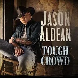 Tough Crowd Chords by Jason Aldean