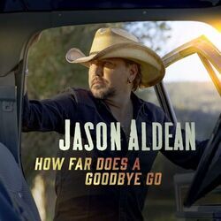 How Far Does A Goodbye Go Chords by Jason Aldean
