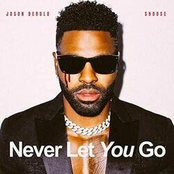 Never Let You Go Chords by Jason Derulo, Shouse