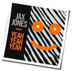 Yeah Yeah Yeah Chords by Jax Jones