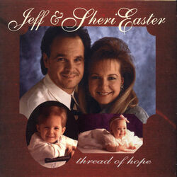 Thread Of Hope Chords by Jeff & Sheri Easter