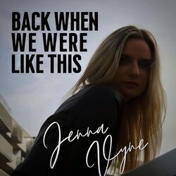 Back When We We're Like This Chords by Jenna Vyne