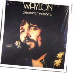 Dreaming My Dreams With You Chords by Waylon Jennings
