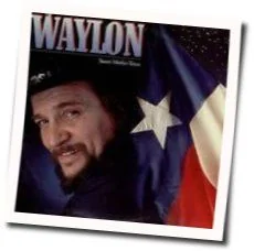 Sweet Mother Texas Chords by Waylon Jennings