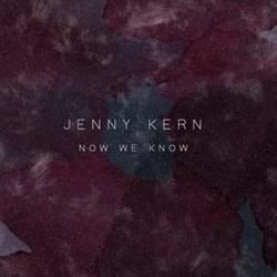 Now We Know by Jenny Kern