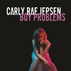 Boy Problems by Carly Rae Jepsen