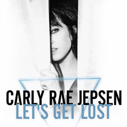 Lets Get Lost by Carly Rae Jepsen