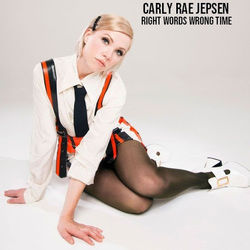Right Words Wrong Time by Carly Rae Jepsen