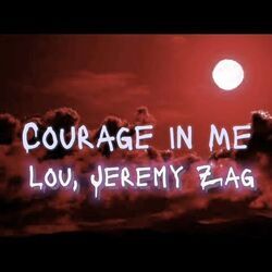 Courage In Me Chords by Jeremy Zag