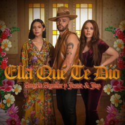 Ella Qué Te Dio (part. Ángela Aguilar) by Jesse & Joy