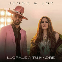 Llórale A Tu Madre by Jesse & Joy