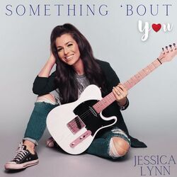 Something Bout You Chords by Jessica Lynn