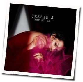 Not My Ex Chords by Jessie J