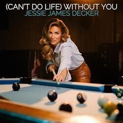 Can't Do Life Without Her Chords by Jessie James Decker