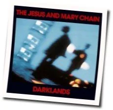 Darklands Chords by The Jesus And Mary Chain