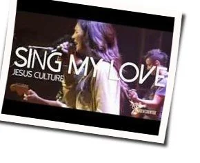 Sing My Love Chords by Jesus Culture