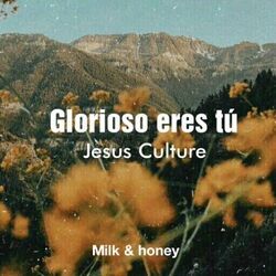 Glorioso Eres Tú Chords by Jesus Culture