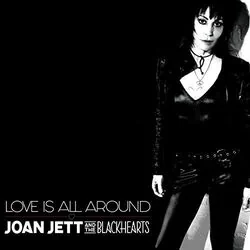 Love Is All Around Chords by Joan Jett