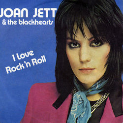 I Love Rock N Roll  by Joan Jett