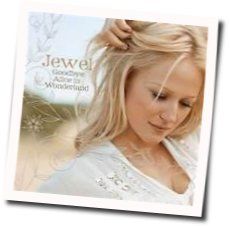Goodbye Alice In Wonderland Chords by Jewel
