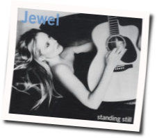 Standing Still Chords by Jewel