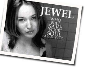 Who Will Save Your Soul (acoustic) by Jewel