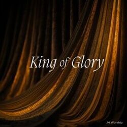 King Of Glory Chords by Jh Worship