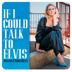 If I Could Talk To Elvis  by Jillian Cardarelli