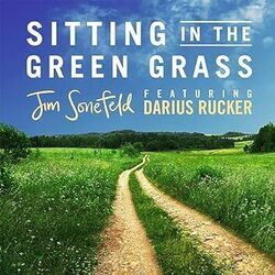 Sitting In The Green Grass Chords by Jim Sonefeld
