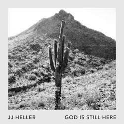 God Is Still Here Chords by JJ Heller