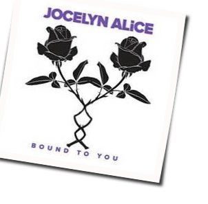 Bound To You Chords by Jocelyn Alice