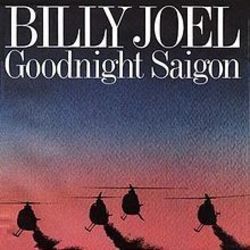 Goodnight Saigon by Billy Joel
