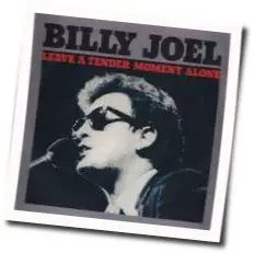 Leave A Tender Moment Alone by Billy Joel