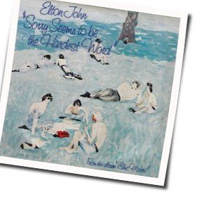 Sorry Seems To Be The Hardest Word Chords by Elton John