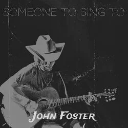 Someone To Sing To Chords by John Foster