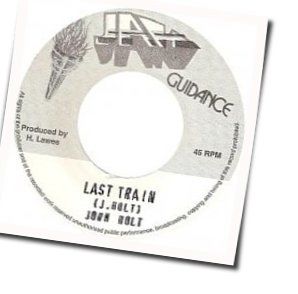 Last Train Chords by John Holt