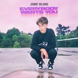 Everybody Wants You Chords by Johnny Orlando