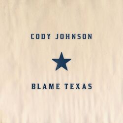 Blame Texas by Cody Johnson
