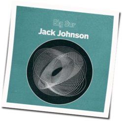 Big Sur Chords by Jack Johnson