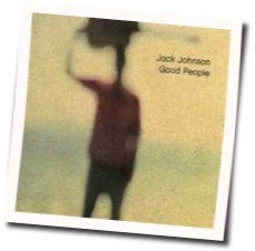 Good People by Jack Johnson