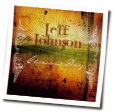 He Rose Chords by Jeff Johnson