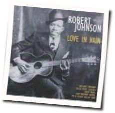 Love In Vain by Robert Johnson