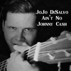 Ain't No Johnny Cash Chords by Jojo Disalvo