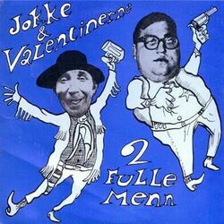 To Fulle Menn by Jokke & Valentinerne