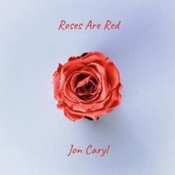 Roses Are Red Chords by Jon Caryl