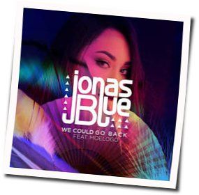 We Could Go Back Chords by Jonas Blue