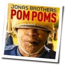 Pom Poms (Ver2) Chords by Jonas Brothers