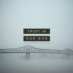 Trust In Our God by Jonathan Stockstill