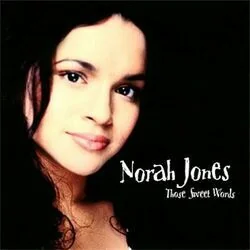 Those Sweet Words Chords by Norah Jones