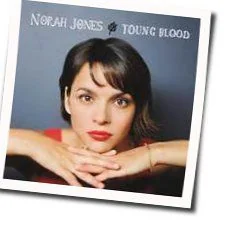 Young Blood Chords by Norah Jones